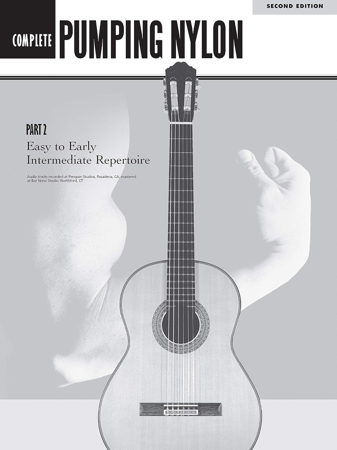 Pumping Nylon -- Complete: the Classical Guitarist'S Technique Handbook, Book & Online Video/Audio (Pumping Nylon Series)