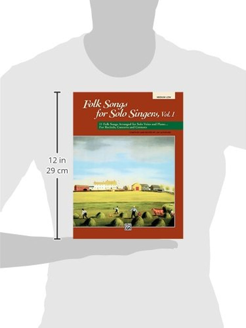 Folk Songs for Solo Singers, Vol 1: 11 Folk Songs Arranged for Solo Voice and Piano . . . for Recitals, Concerts, and Contests (Medium Low Voice)