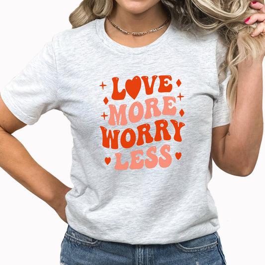 Love More Worry Less Graphic Tee | Retro Vibes | Valentine's Day | Valentine | Love