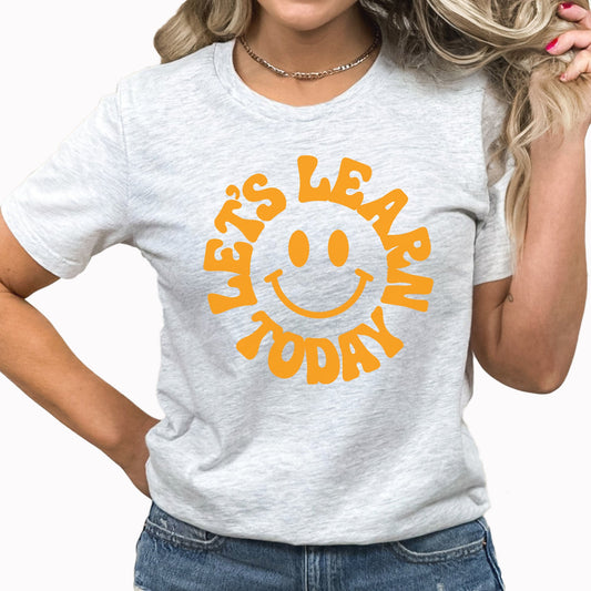 Let's Learn Today Graphic Tee | Friday | Weekend | Teacher | Classroom | School | TGIF