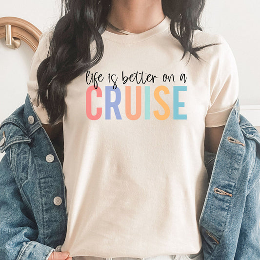 Life Is Better Graphic Tee | Cruise Ship | Cruise Vibes | Oh Ship | Island | Ocean | Cruise Life