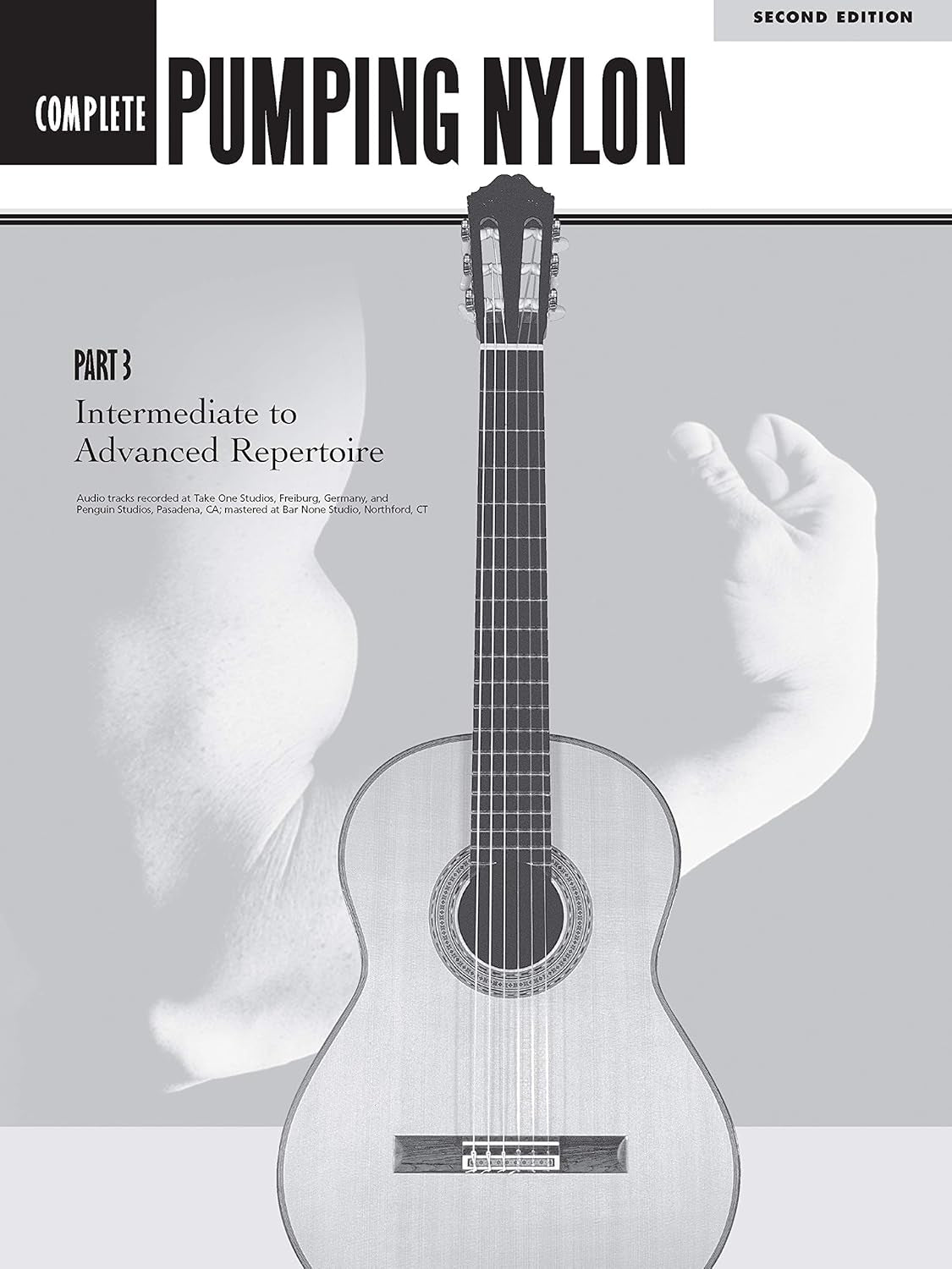 Pumping Nylon -- Complete: the Classical Guitarist'S Technique Handbook, Book & Online Video/Audio (Pumping Nylon Series)