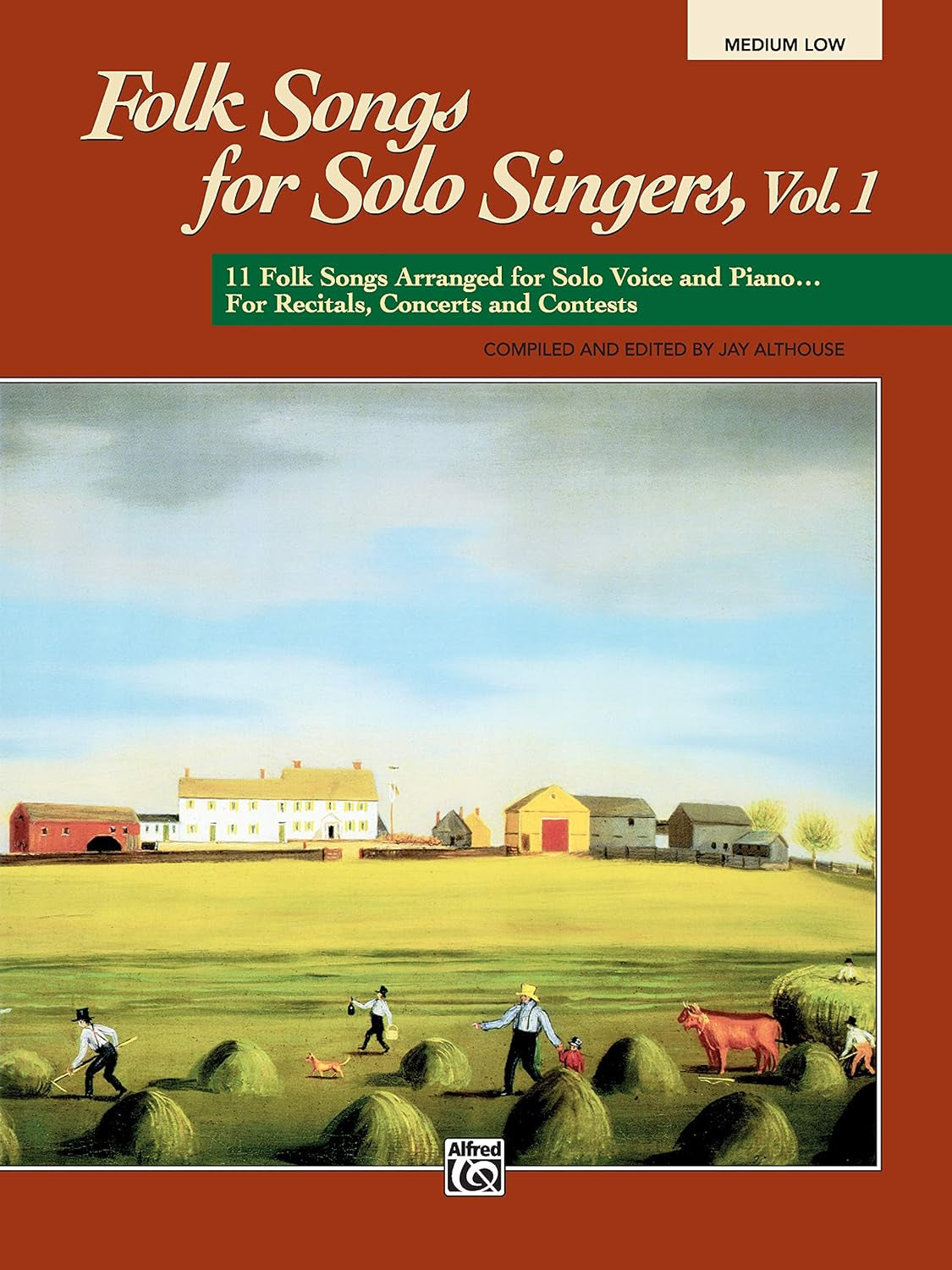 Folk Songs for Solo Singers, Vol 1: 11 Folk Songs Arranged for Solo Voice and Piano . . . for Recitals, Concerts, and Contests (Medium Low Voice)