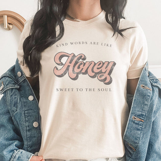 Kind Words Are Like Honey Graphic Tee | Kind Words | Sweet Like Honey | Honey | Honey Bee | Be Kind | Kindness | Sweet To The Soul