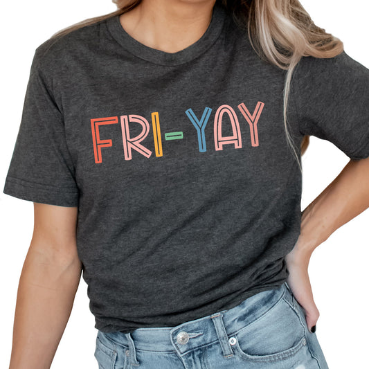 Fri-Yay Teacher Graphic Tees | Friday | Colorful Graphic | Bright Colors | Teacher | Teach | Weekend | School | Fun Friday | Layering Tee