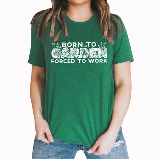 Born To Garden Graphic Tee | Gardening | Plants | Gardenholic | Harvest | Vegetables | Grow | Weeding | Green Thumb