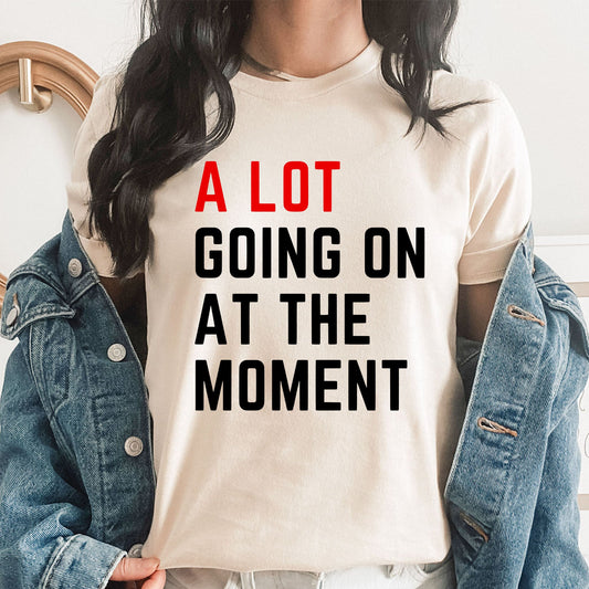A Lot Going On At The Moment Graphic Tee | Taylor | Tour | Trendy | Concert | Era's | Red | Popular Shirt| Matching | Bestie | Layering Tee
