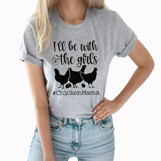 Chicken Mama Graphic Tee | With The Girls | Crazy Chicken Lady | Chicken Farm | Chicken Mama | Farm | Animals | Barnyard
