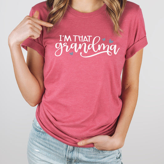 I'm That Grandma Graphic Tee | Grandmother | Mother's Day | Gift | Best Grandma | World's Greatest