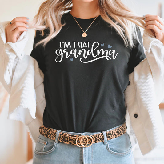 I'm That Grandma Graphic Tee | Grandmother | Mother's Day | Gift | Best Grandma | World's Greatest