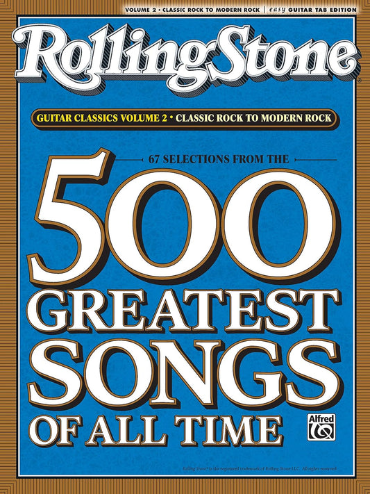 Selections from Rolling Stone Magazine'S 500 Greatest Songs of All Time: Guitar Classics Volume 2: Classic Rock to Modern Rock (Easy Guitar TAB) (Rolling Stones Classic Guitar)