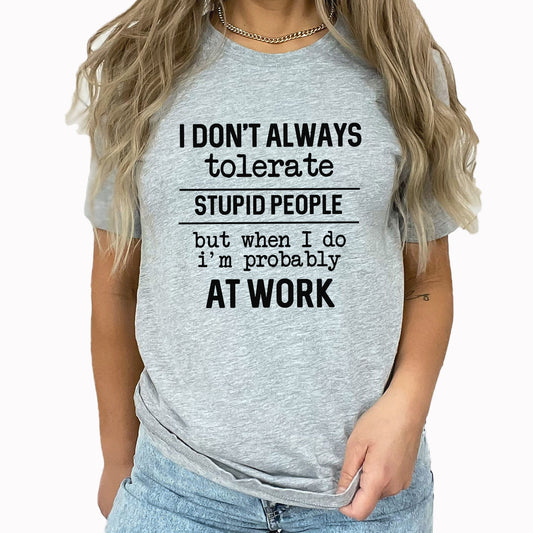 Tolerate People Graphic Tee | Funny Office | Workplace | Stupid People | Tolerate People | Office | Remote Work | Co-Worker