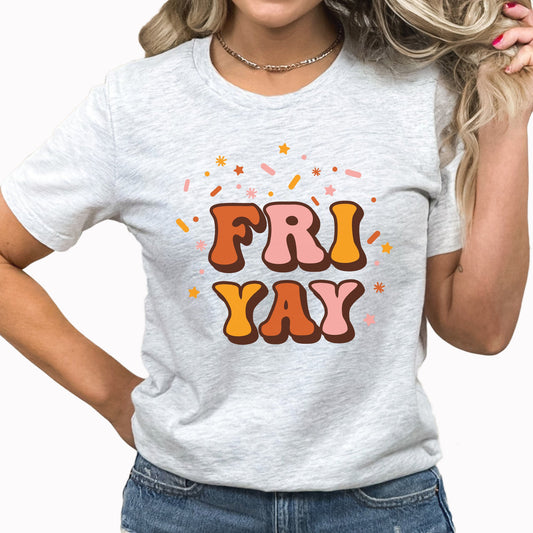 Fri Yay Graphic Tee | Friday | Weekend | Teacher | Learning | Let's Learn | TGIF