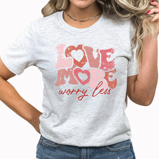 Love More Worry Less Graphic Tee | Valentine | Valentine's Day | Hearts | Love | Distressed | Hearts | Love More