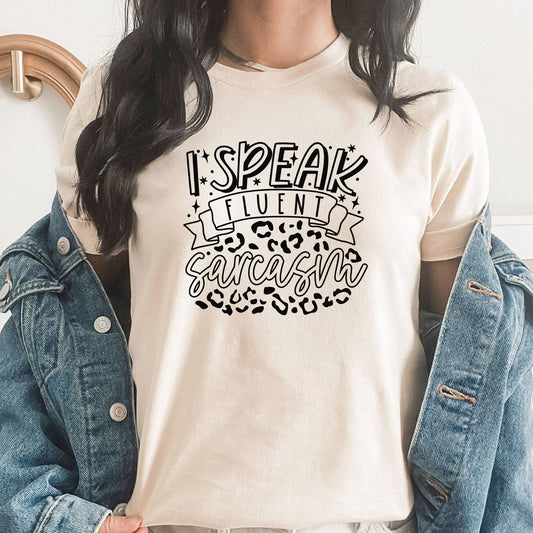 Fluent Sarcasm | Mostly Sarcastic Graphic Tee | Funny | Adulting