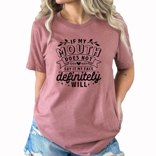 My Face Will | Mostly Sarcastic Graphic Tee | Funny | Adulting