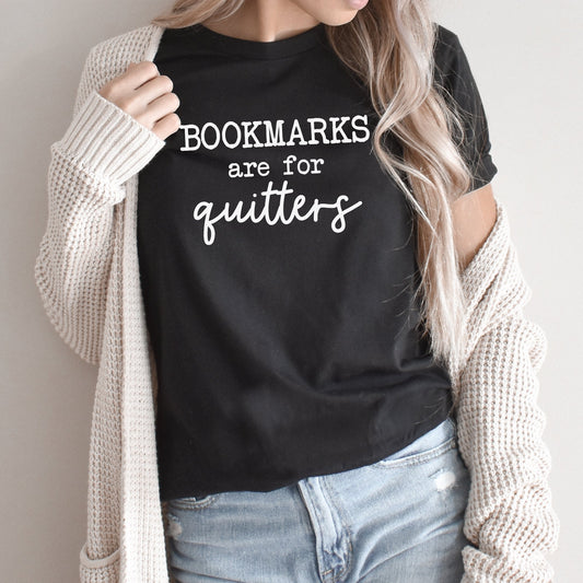 Bookmarks Are For Quitters Graphic Tee | Read | Bookmarks | Story Time | Reading