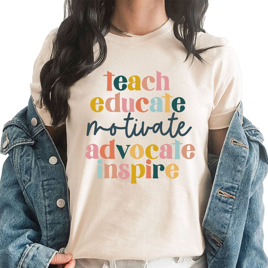 Teach Educate Motivate Advocate Inspire Graphic Tee | Teacher | School | Leaning | Students | Teacher Appreciation | Education | Layering Tee