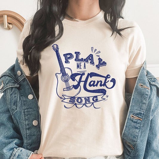 Play Me A Hank Song Graphic Tee | Country Music | Western | Guitar | Lyrics | Country | Cowboy