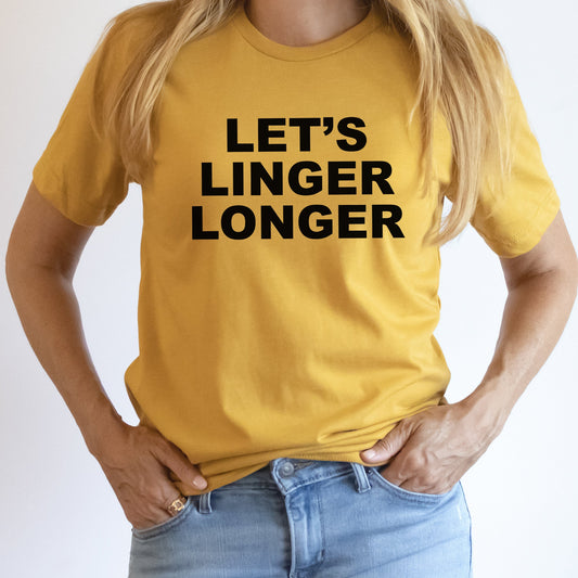 Let's Linger Longer Graphic Tee | Church | Church Humor | Funny | Jesus Loves You | Linger