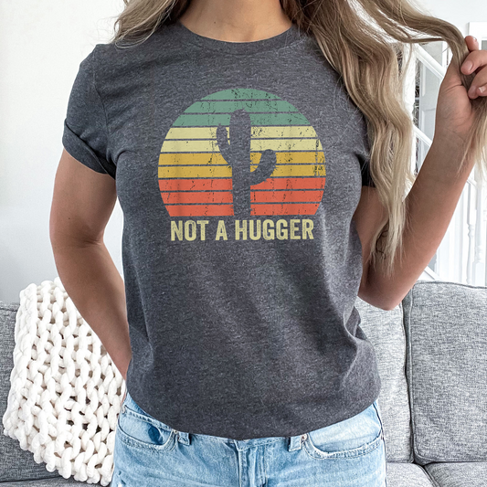 Not A Hugger Graphic Tee | Distressed Rainbow Stripes Cactus | Desert | Funny Sarcastic | Vintage | Retro
