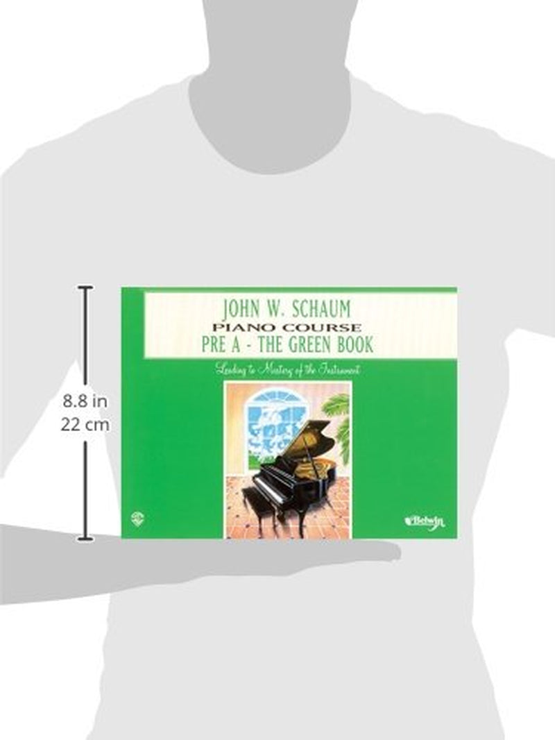 John W. Schaum Piano Course: Pre-A : the Green Book
