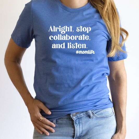 Alright Stop Collaborate And Listen Mom Life Graphic Tee | Old School Music | Song Lyrics | 90's Baby | Childhood | Ice Ice Baby