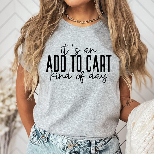 Add To Cart Graphic Tee | Online Shopping | Shopping Spree | Best Day | Presents | Funny Tee | Shopping Cart | Laying Tee | Women's