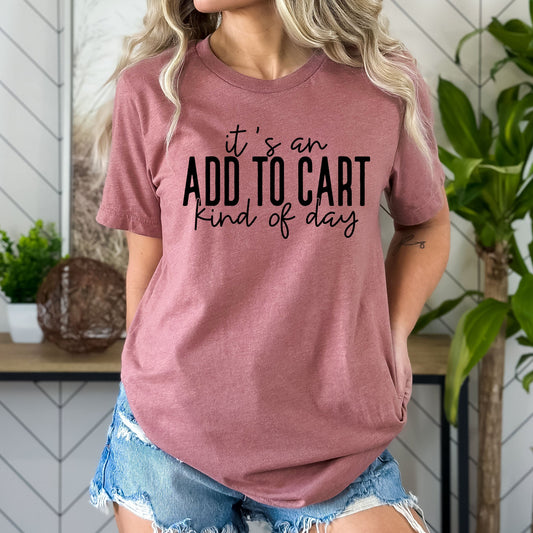 Add To Cart Graphic Tee | Online Shopping | Shopping Spree | Best Day | Presents | Funny Tee | Shopping Cart | Laying Tee | Women's