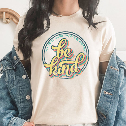 Be Kind Graphic Tee | Be Anything | Be Kind | Be Happy | Distressed | Cool To Be Kind