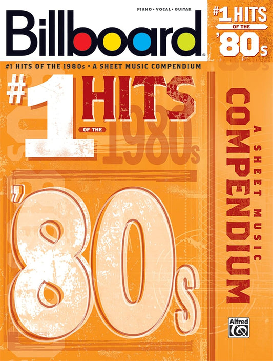 Billboard No. 1 Hits of the 1980S: a Sheet Music Compendium: Piano/Vocal/Guitar (Billboard Magazine)