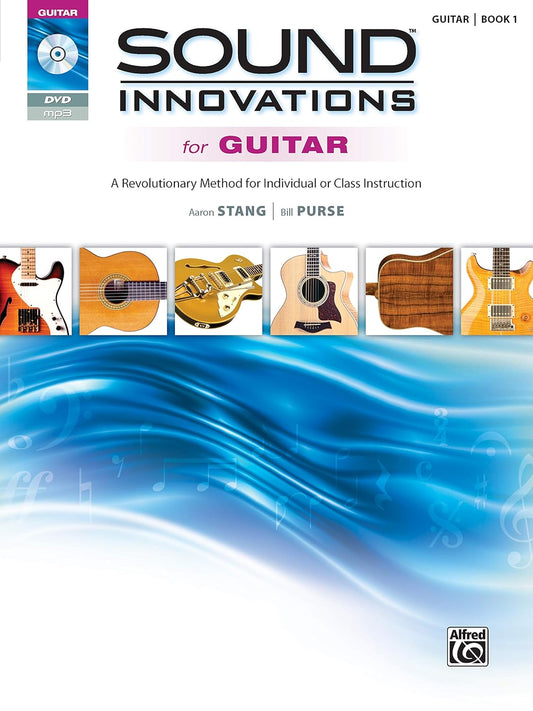 Sound Innovations for Guitar, Bk 1: a Revolutionary Method for Individual or Class Instruction, Book & Online Media